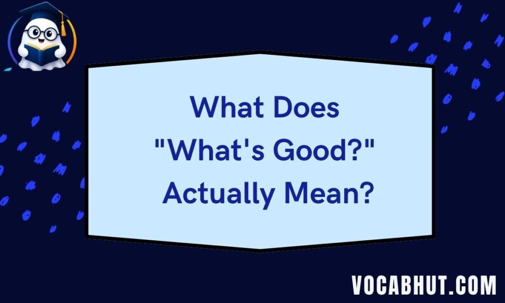 What does "What's Good" Actually Mean