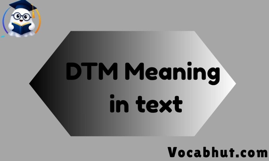 DTM Meaning in text