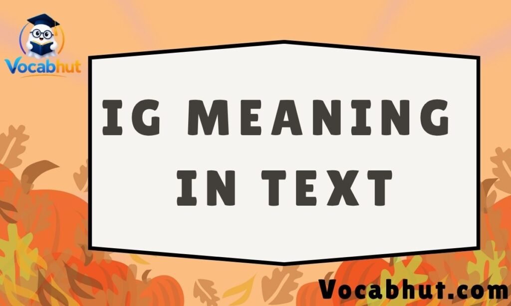 IG Meaning in text